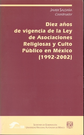 Diez Anos De Vigencia De La Ley De Asociaciones Religiosas Y Culto Publico En Mexico 1992 02